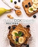 Lunch Box Recipes: Fill Your Lunch Box with Delicious and Fun Lunches
