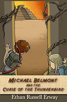 Michael Belmont and the Curse of the Thunderbird - Book #3 of the Michael Belmont