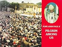 Pilgrim Among Us; the Pilgrimage with photographs of Pope John Paul II in Chicago and Poland B003BD9WA2 Book Cover