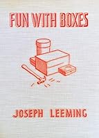 Fun with Boxes: How to Make Things for Pleasure and Profit, Out of Empty Boxes of Every Size, Shape and Material B0007E1G3E Book Cover
