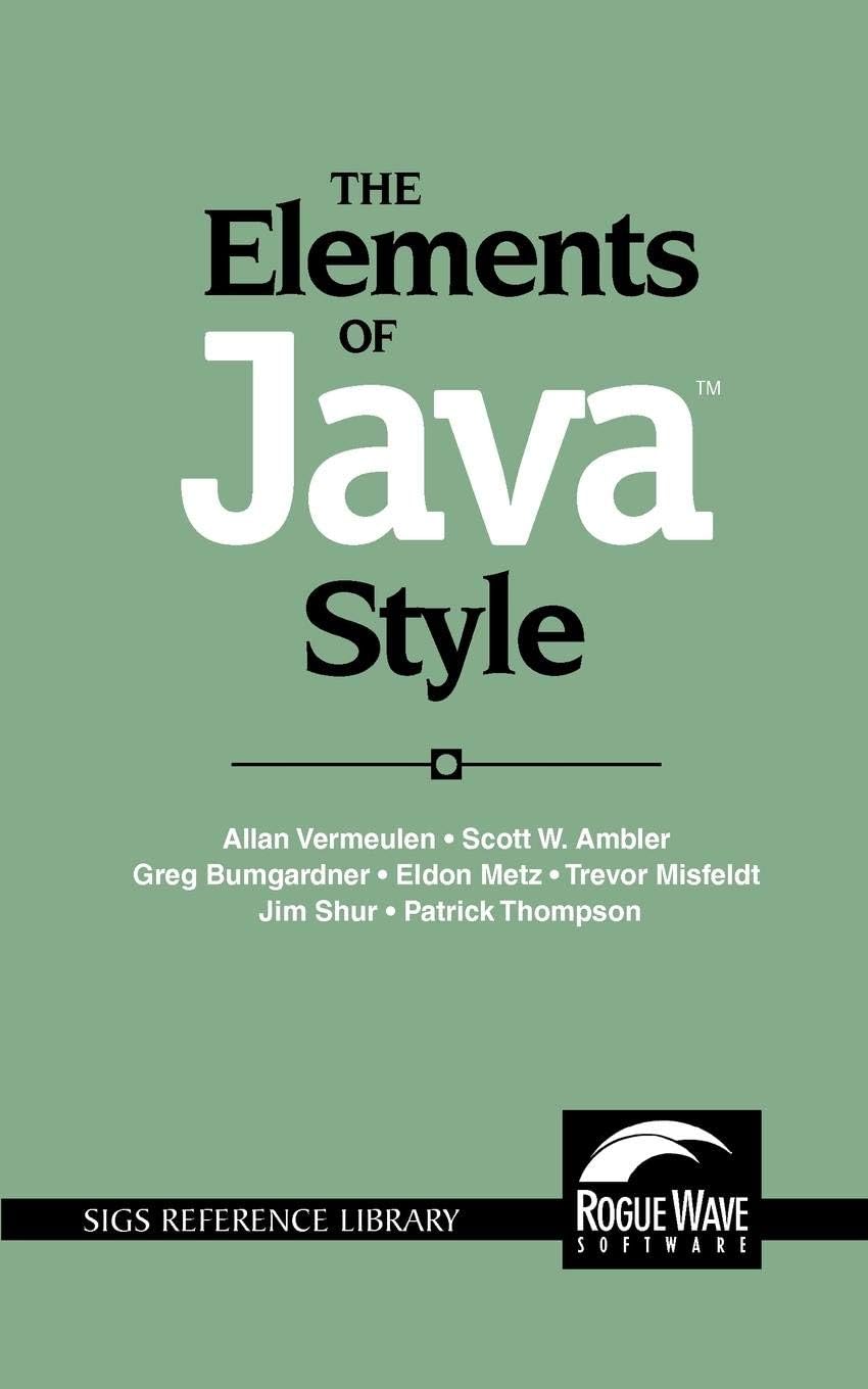 The Elements of Java™ Style (SIGS Reference Library, Series Number 15)