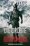 Die Größte Bedrohung: Der Werdegang von Luke Stone – Buch 3 (ein Action Thriller)