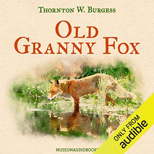 Old Granny Fox by Thornton W. Burgess episode artwork