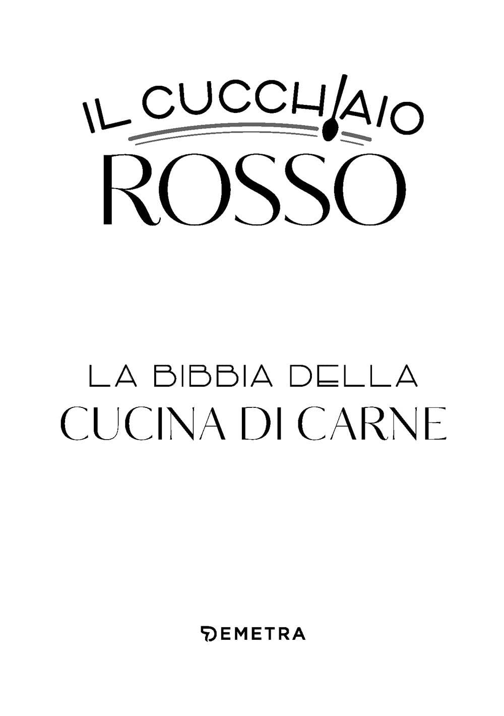Il cucchiaio rosso. La bibbia della cucina di carne. Ediz. a colori