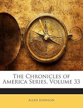 Paperback The Chronicles of America Series, Volume 33 Book