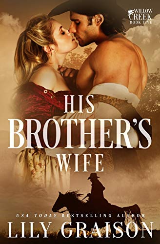 His Brother's Wife (The Willow Creek Series)
