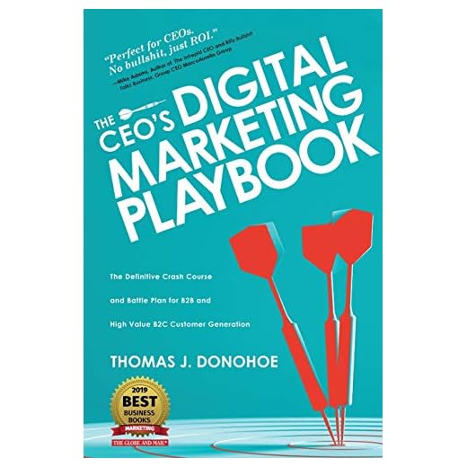 The CEO's Digital Marketing Playbook: The Definitive Crash Course and Battle Plan for B2B and High Value B2C Customer Generation