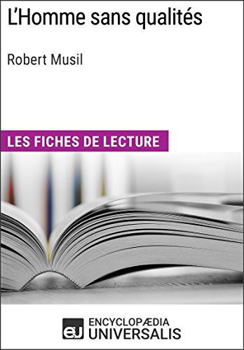 L'Homme sans qualités de Robert Musil: Les Fiches de lecture d'Universalis L'Homme sans qualités de Robert Musil: Les Fiches de lecture d'Universalis
