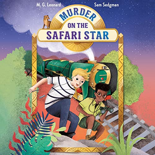 Murder on the Safari Star by M. G. Leonard, Sam Sedgman episode artwork