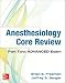 Anesthesiology Core Review: Part Two ADVANCED Exam
