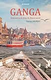 Ganga: Rencontres le long du fleuve sacré