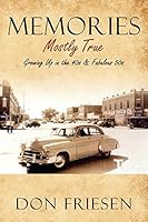 Memories: Mostly True - Growing up in the 40s & Fabulous 50s 1478755008 Book Cover