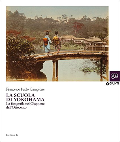 La Scuola di Yokohama. la fotografia nel Giappone