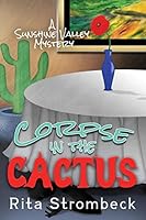 Corpse in the Cactus: A Sunshine Valley Mystery 1939816572 Book Cover