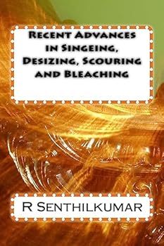 Paperback Recent Advances in Singeing, Desizing, Scouring and Bleaching Book
