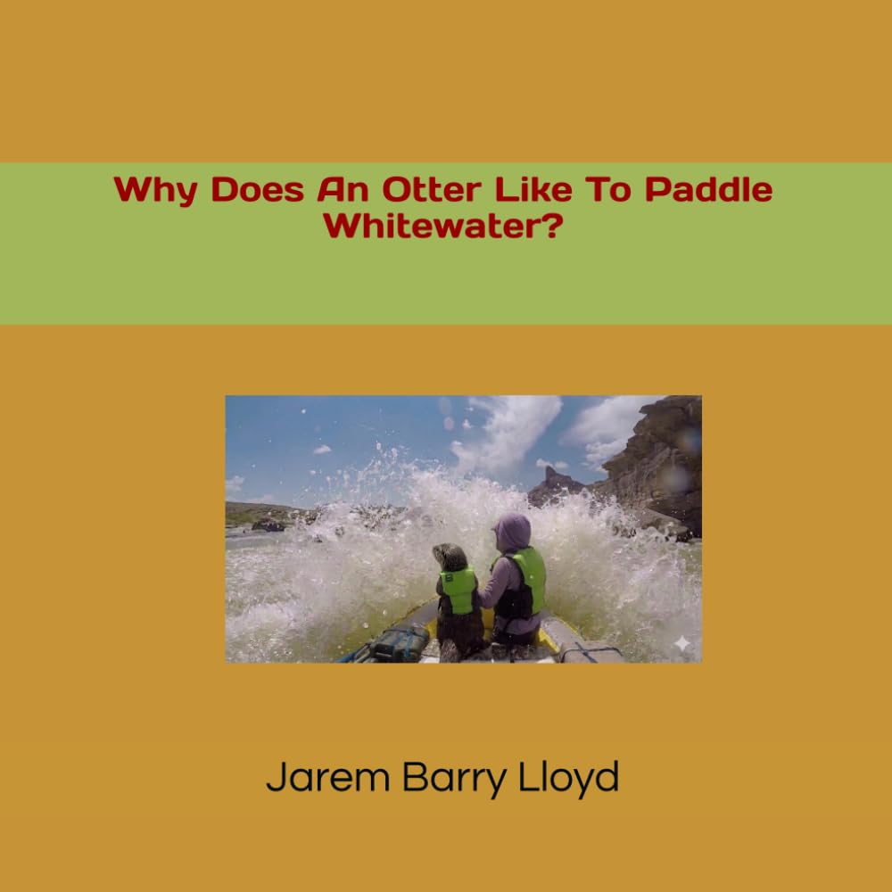Why Does An Otter Like To Paddle Whitewater?