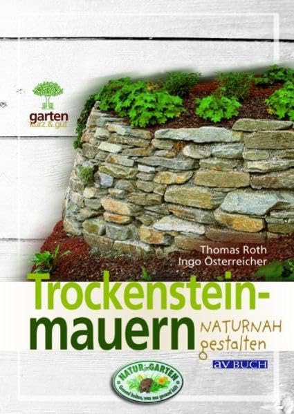 Trockensteinmauern naturnah gestalten (Garten kurz & gut)