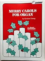 Merry Carols for Organ B002SQ782C Book Cover
