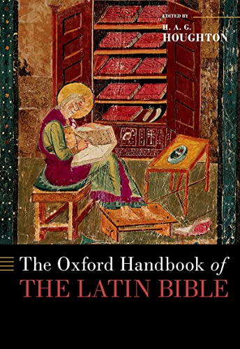 The Oxford Handbook of the Latin Bible (OXFORD HANDBOOKS SERIES) (English Edition)