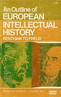 An Outline of European Intellectual History: Bentham to Freud B000BWOD6Y Book Cover