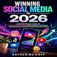 Winning Social Media in 2026 Audiobook By Katherine Hoff cover art