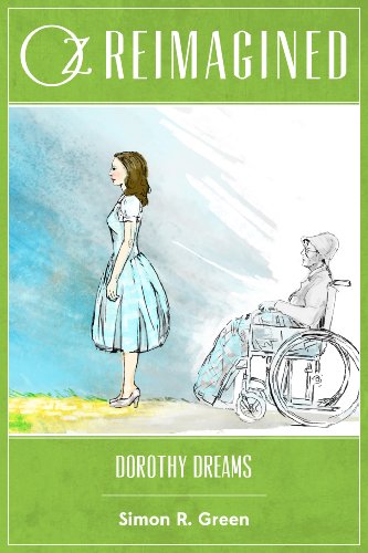 Dorothy Dreams (By: Simon R. Green)