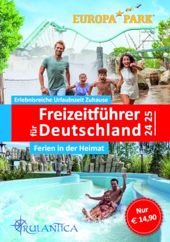 Freizeitführer für Deutschland 2024/2025 - Ferien in der Heimat: Der neue große Freizeitführer für Deutschland - Zeit für die Familie - Spaß für alle