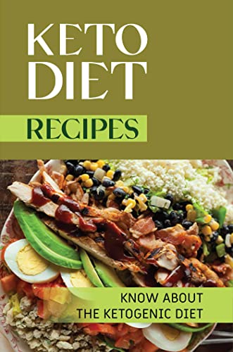 Keto Diet Recipes: Know About The Ketogenic Diet