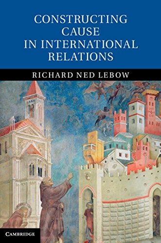 Constructing Cause In International Relations view 2