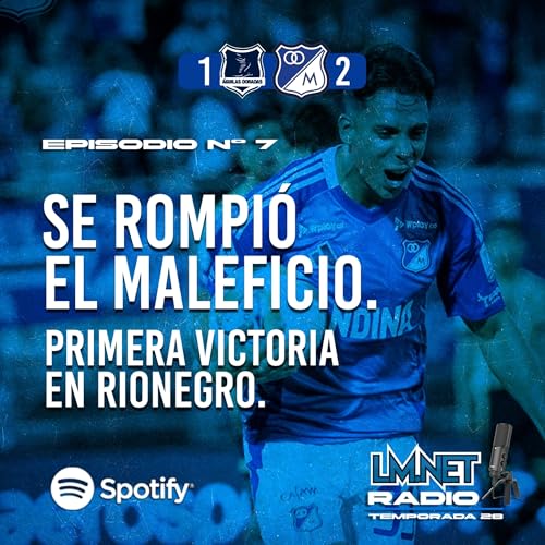 Temporada 28 Programa 07. Se Rompió el maleficio. Primera victoria en la historia en Rionegro. Podcast Por arte de portada