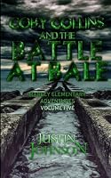Coby Collins and the Battle at Bale: Marley Elementary Adventures Volume Five 150272118X Book Cover
