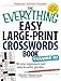 The Everything Easy Large-Print Crosswords Book, Volume III: 150 more easy to read puzzles for hours of fun (Everything&reg; Series)