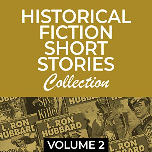 Historical Fiction Short Stories Collection, Vol 2 by L. Ron Hubbard episode artwork