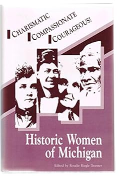 Hardcover Historic Women of Michigan: A Sesquicentennial Celebration Book