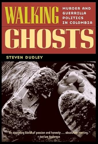 Walking Ghosts: Murder And Guerrilla Politics In Colombia #TOP6
