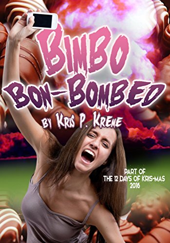Bimbo Bon-Bombed (The 12 Days of Kris-mas 2016 Book 10)