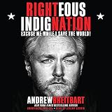 Righteous Indignation: Excuse Me While I Save the World
