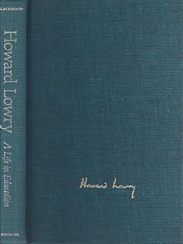 Hardcover Howard Lowry: A life in education Book