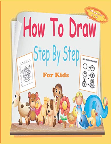 How To Draw Step by Step for kids 2-4: How to Draw for Kids, Easy and Fun!, Step-by-Step (Level 1 and Level2 ), Drawing Books children's Ages 2-4 ... Unicorns, Drawing and Activity Book for Kids