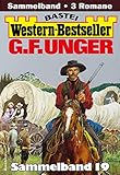  G. F. Unger Western-Bestseller Sammelband 19: 3 Western in einem Band