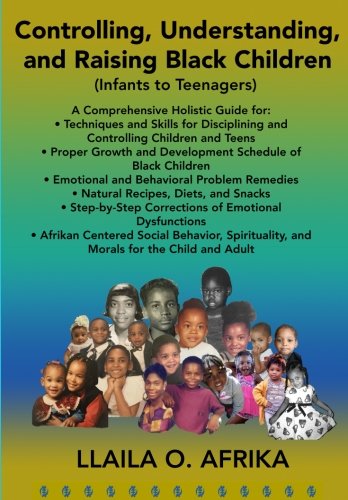 Controlling, Understanding, and Raising Black Children: Infants to Teenagers