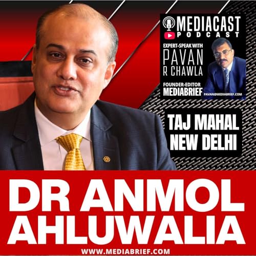 Dr. Anmol Ahluwalia of Taj Mahal New Delhi on 'Taj-ness': The Architecture of Modern Hospitality | Pavan R Chawla | MediaCast