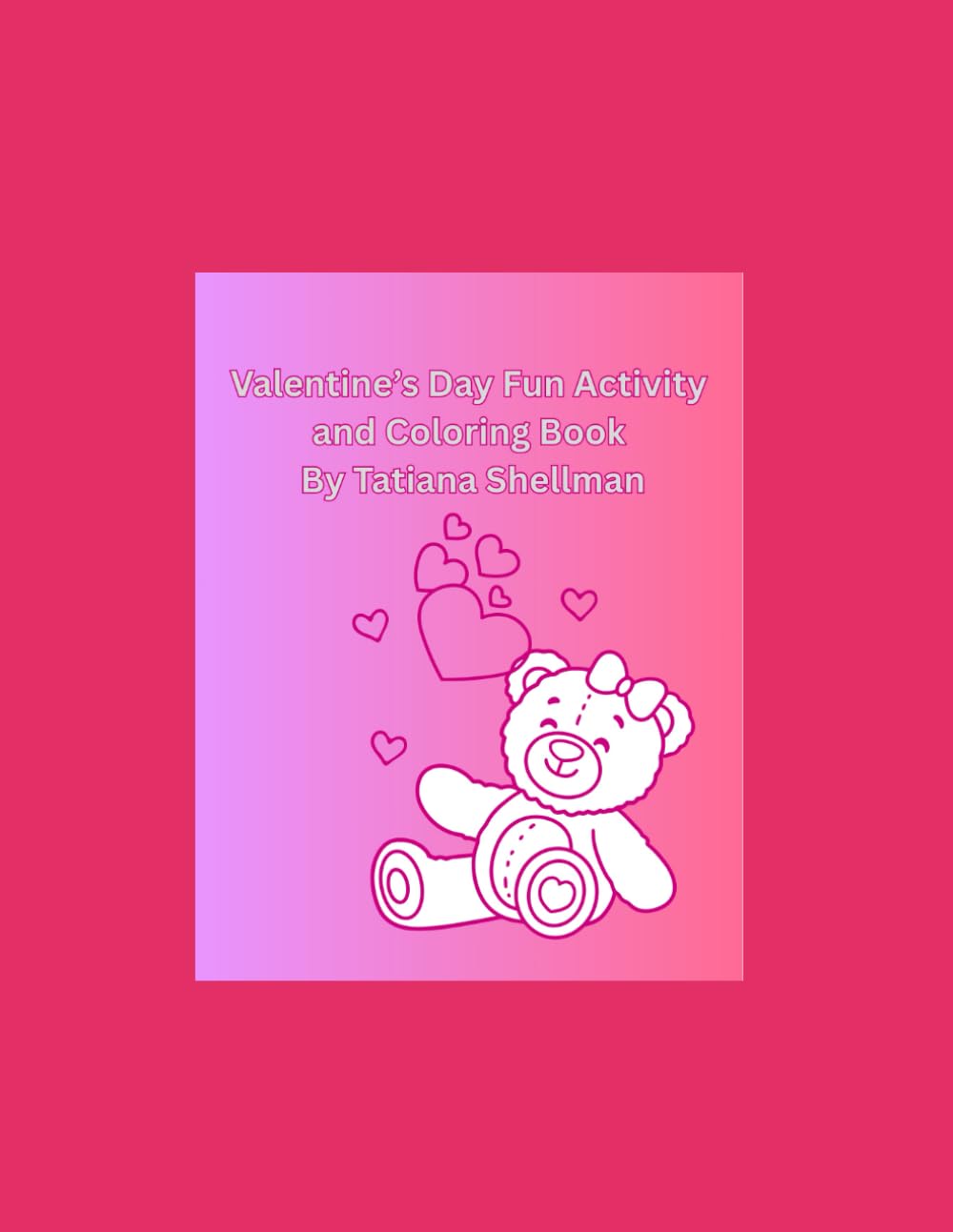 Valentine's Day Fun Activity and Coloring Book