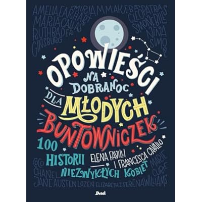 Opowiesci na dobranoc dla mlodych buntowniczek