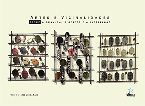 Artes e Vicinalidades. Entre a Gravura, o Objeto e a Instalação