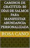  Caminos de Gratitud: 30 Días de Salmos para Manifestar Abundancia Personalizada (Spanish Edition)
