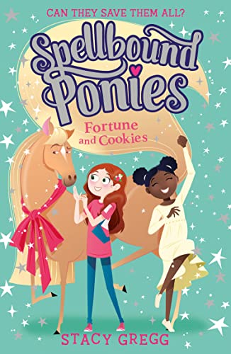 Fortune and Cookies: Heartwarming, magical adventure series for children who love ponies (Spellbound Ponies) (Book 4)