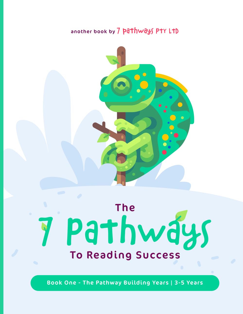The 7 Pathways to Reading Success - Early Literacy Program: Pathway Building