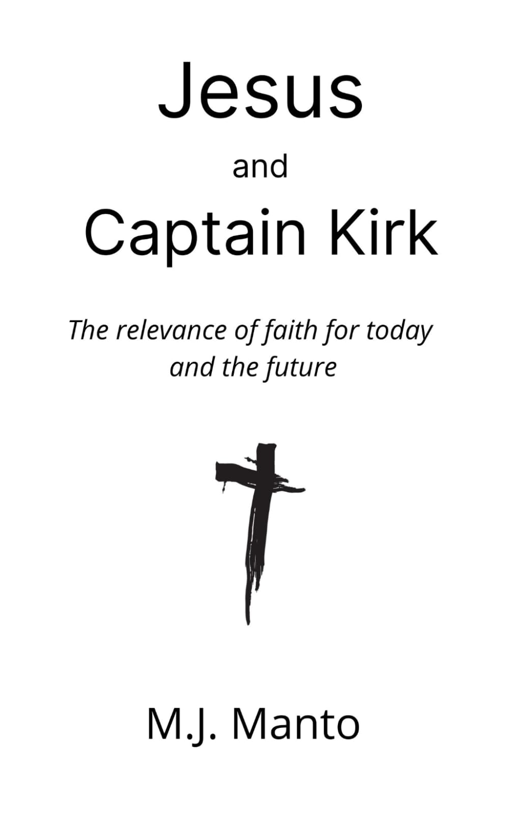 Jesus and Captain Kirk: The relevance of faith for today and the future