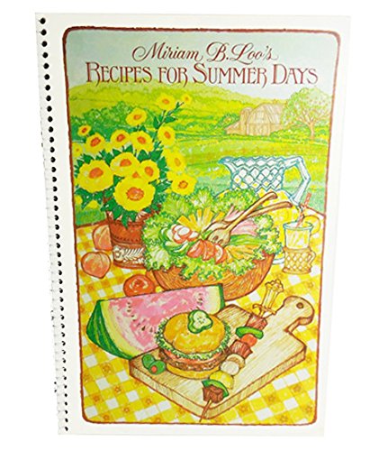 Miriam B. Loo's Recipes For Summer Days B00071F0LQ Book Cover